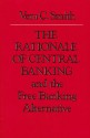 The Rationale of Central Banking - Vera C. Smith