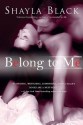 Belong to Me - Shayla Black