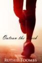 Outrun the Dark - Ruthie Toombs