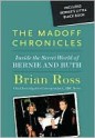 The Madoff Chronicles: Inside the Secret World of Bernie and Ruth - Brian Ross