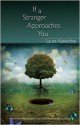 If a Stranger Approaches You: Stories - Laura Kasischke