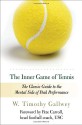 The Inner Game of Tennis: The Classic Guide to the Mental Side of Peak Performance - Pete Carroll, Zach Kleinman, W. Timothy Gallwey