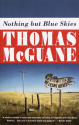 Nothing but Blue Skies - Thomas McGuane