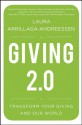 Giving 2.0: Transform Your Giving and Our World - Laura Arrillaga-Andreessen