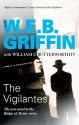 The Vigilantes. W.E.B. Griffin with William E. Butterworth IV - W.E.B. Griffin, William E. Butterworth IV