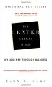 The Center Cannot Hold: My Journey Through Madness - Elyn R. Saks