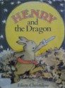 Henry and the Dragon - Eileen Christelow