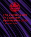 The Zealots Guide To Computer Optimization 2013 - Brian Taylor