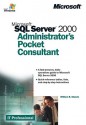 Microsoft® SQL Server� 2000 Administrator's Pocket Consultant - William R. Stanek