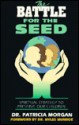 Battle for the Seed - Patricia Morgan