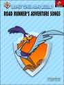 Looney Tunes Piano Library: Level 4 -- Road Runner's Adventure Songs - Alfred Publishing Company Inc., Gail Lew, Jorge Paredes