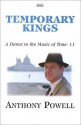 Temporary Kings (Dance To The Music Of Time) - Anthony Powell