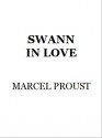 Swann in Love (Remembrance of Things Past, #1.2) - Marcel Proust, C.K. Scott Moncrieff