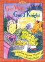 Get Well, Good Knight - Shelley Moore Thomas, Jennifer Plecas