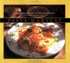 Pasta Harvest: Delicious Recipes Using Vegetables at Their Seasonal Best - Janet Fletcher, John Vaughan