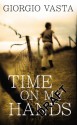 Time on My Hands - Giorgio Vasta