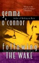 Following the Wake - Gemma O'Connor