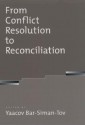 From Conflict Resolution to Reconciliation - Yaacov Bar-Siman-Tov