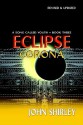 Eclipse Corona - John Shirley, Arthur Byron Cover, Lydia C. Marano