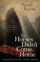 The Horses Didn't Come Home - Pamela Rushby