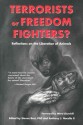 Terrorists or Freedom Fighters?: Reflections on the Liberation of Animals - Steven Best, Anthony J. Nocella II