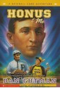 Honus & Me (A Baseball Card Adventure) - Dan Gutman