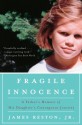 Fragile Innocence: A Father's Memoir of His Daughter's Courageous Journey - James Reston Jr.