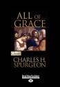 All of Grace (Large Print 16pt) - Charles H. Spurgeon