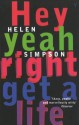 Hey Yeah Right Get A Life - Helen Simpson