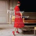 The Perfume Collector: A Novel (Audio) - Kathleen Tessaro