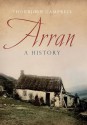 Arran: A History - Thorbjorn Campbell