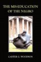 The MIS-Education of the Negro - Carter G. Woodson