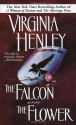 The Falcon and the Flower - Virginia Henley