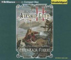 Agatha H. and the Airship City - Phil Foglio, Kaja Foglio, Angela Dawe