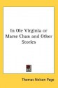 In OLE Virginia or Marse Chan and Other Stories - Thomas Nelson Page