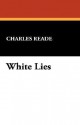 White Lies - Charles Reade