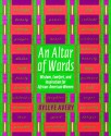 An Altar of Words: Wisdom To Comfort and Inspire African-American Women - Byllye Avery