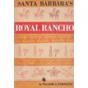 Santa Barbara's Royal Rancho - Walker A. Tompkins