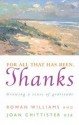 For All That Has Been, Thanks: Growing A Sense Of Gratitude - Rowan Williams, Joan D. Chittister