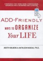 ADD-Friendly Ways to Organize Your Life - Kathleen G. Nadeau, Judith Kolberg, Lisa Renee Pitts