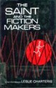 The Saint And The Fiction Makers - Leslie Charteris, Fleming Lee