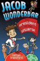 Jacob Wonderbar for President of the Universe - Nathan Bransford