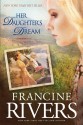 Her Daughter's Dream - Francine Rivers