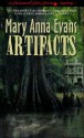 Artifacts - Mary Anna Evans