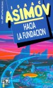 Hacia la Fundación - Isaac Asimov, Albert Solè