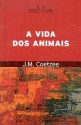 A vida dos animais - J.M. Coetzee