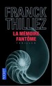 La mémoire fantôme (Hennebelle, #2) - Franck Thilliez