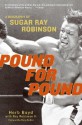 Pound for Pound: A Biography of Sugar Ray Robinson - Herb Boyd, Ray Robinson