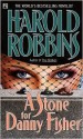 A Stone for Danny Fisher: A Stone for Danny Fisher - Harold Robbins