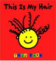 This is My Hair - Todd Parr